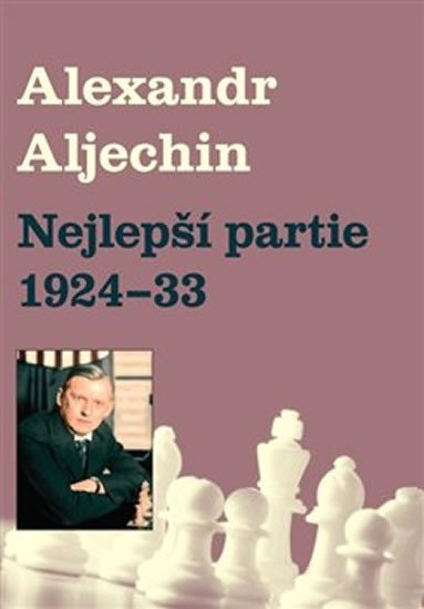 Levně Nejlepší partie 1924-1933 - Alexandr Alechin