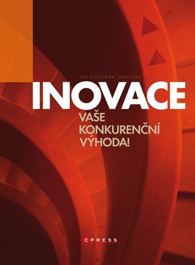 Levně Inovace-vaše konkurenční výhoda! - Ján Košturiak