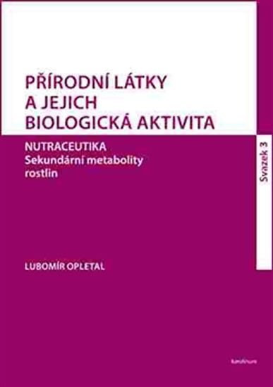 Levně Přírodní látky a jejich biologická aktivita sv. 3 - Lubomír Opletal