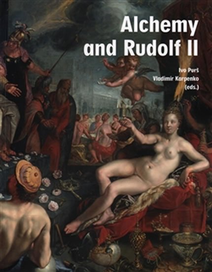 Alchemy and Rudolf II. - Vladimír Karpenko