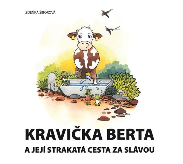 Levně Kravička Berta a její strakatá cesta za slávou - Zdeňka Šiborová