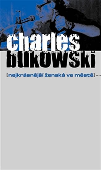 Levně Nejkrásnější ženská ve městě - Charles Bukowski