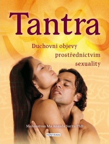 Levně Tantra - Duchovní objevy prostřerdnictvím sexuality - Ma Ananda Sarita