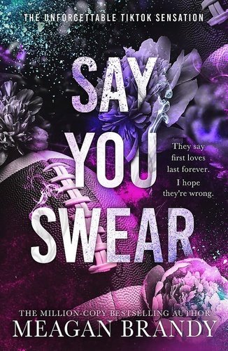 Levně Say You Swear: The smash-hit TikTok sensation with the book boyfriend readers cannot stop raving about - Meagan Brandy