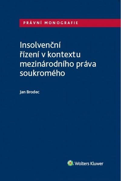 Levně Insolvenční řízení v kontextu mezinárodního práva soukromého - Jan Brodec