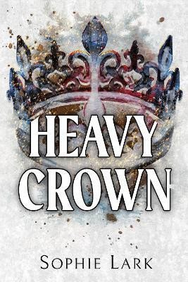 Levně Heavy Crown - Sophie Lark