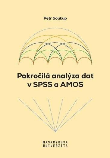 Levně Pokročilá analýza dat v SPSS a AMOS - Petr Soukup
