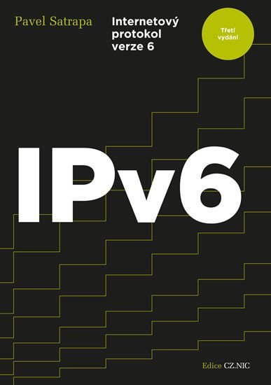 Levně IPv6 - Internetový protokol verze 6, 3. vydání - Pavel Satrapa