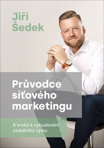 Levně Průvodce síťového marketingu - 8 kroků k vybudování stabilního týmu - Jiří Šedek