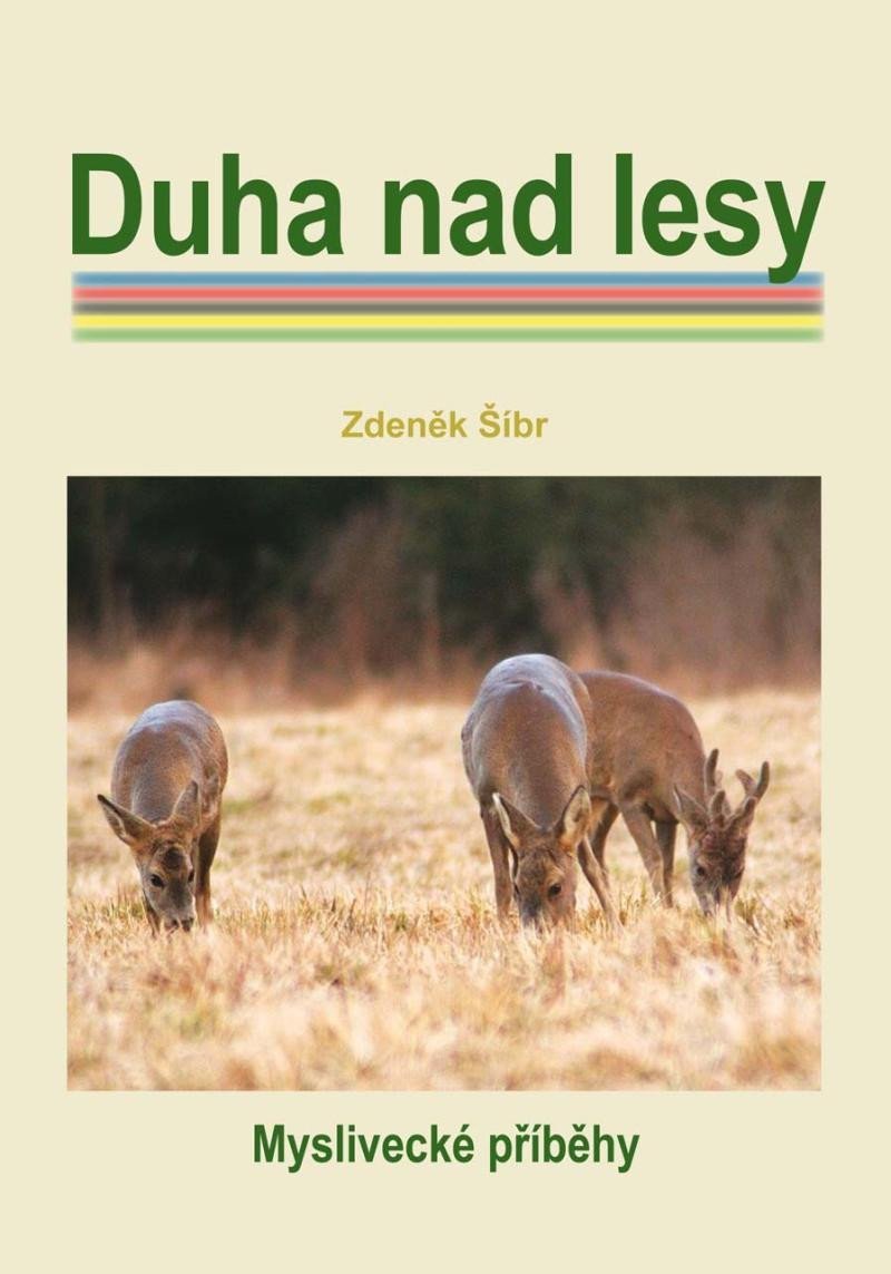 Levně Duha nad lesy - Zdeněk Šíbr