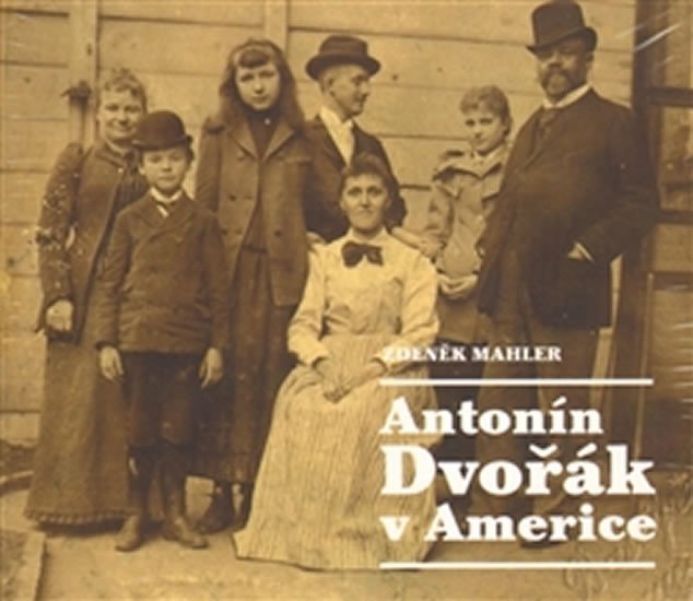 Levně Antonín Dvořák v Americe - 2CD - Zdeněk Mahler