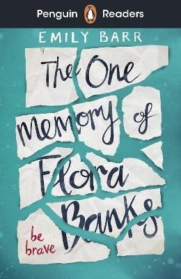 Levně Penguin Readers Level 5: The One Memory of Flora Banks (ELT Graded Reader) - Emily Barr