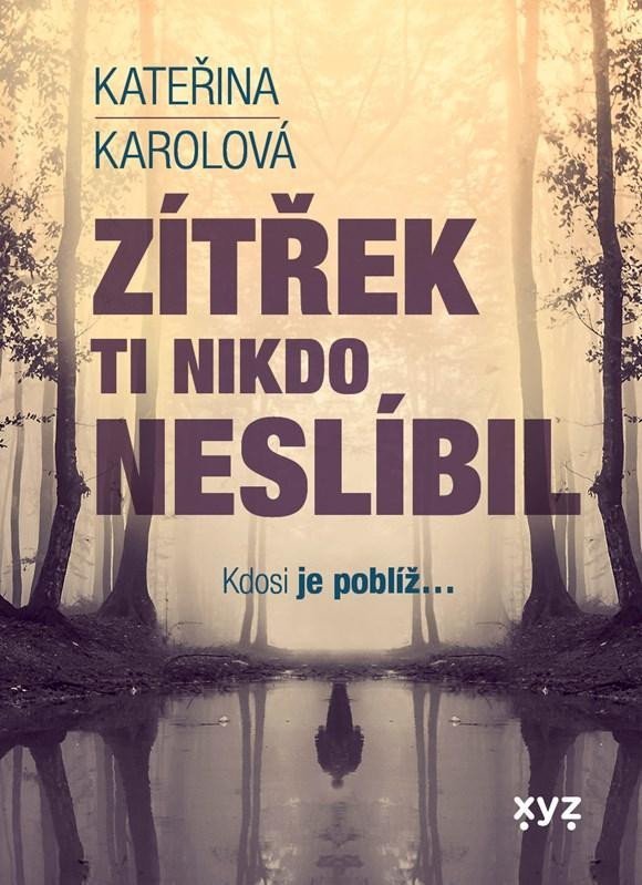 Levně Zítřek ti nikdo neslíbil, 2. vydání - Kateřina Karolová