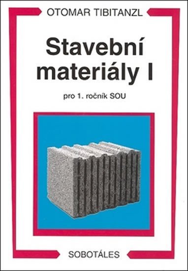 Levně Stavební materiály I pro 1. ročník SOU - Otomar Tibitanzl