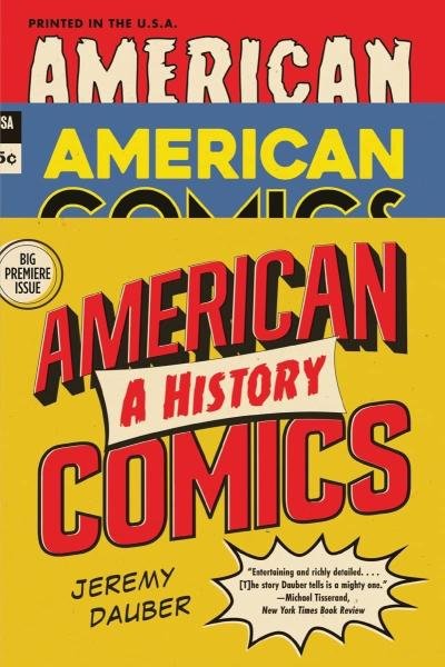 American Comics : A History - Jeremy Dauber