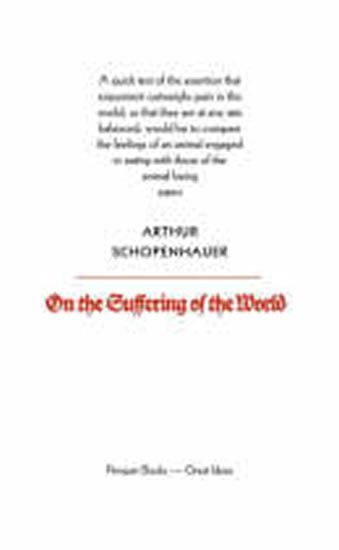 On the Suffering of the World - Arthur Schopenhauer