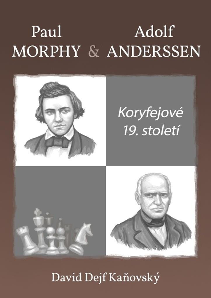 Levně Koryfejové 19. století/Paul Morphy a Adolf Anderssen - David Dejf Kaňovský