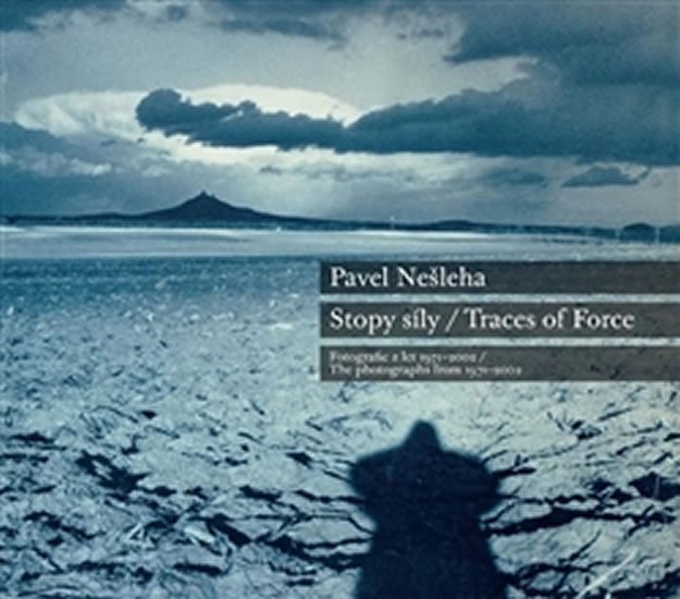 Pavel Nešleha Stopy síly / Traces Of Force - Mahulena Nešlehová