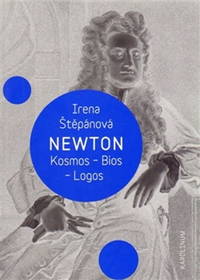 Levně Newton: Kosmos, Bios, Logos - Irena Štěpánová