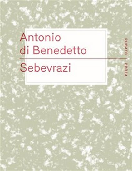 Levně Sebevrazi - Antonio Di Benedetto