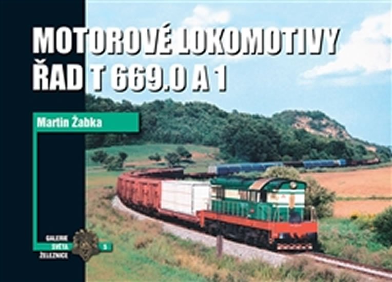 Levně Motorové lokomotivy řad T 669.0 a 1 - Martin Žabka