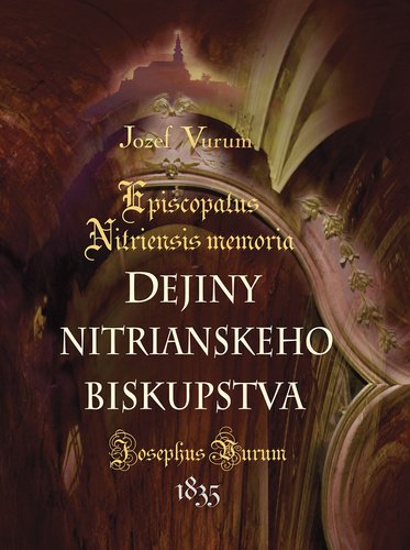 Levně Dejiny nitrianskeho biskupstva - Jozef Vurum