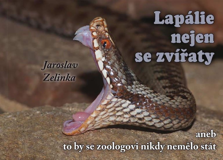 Levně Lapálie nejen se zvířaty aneb To by se zoologovi nikdy nemělo stát - Jaroslav Zelinka
