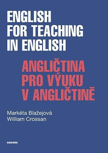 Levně English for Teaching in English / Angličtina pro výuku v angličtině - Markéta Blažejová