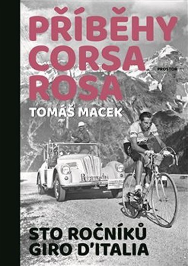 Levně Příběhy Corsa rosa - Sto ročníků Giro d´Italia, 2. vydání - Tomáš Macek