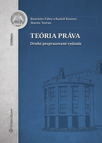 Teória práva - Branislav Fábry; Rudolf Kasinec; Martin Turčan