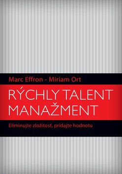 Rýchly talent manažment - Marc Effron; Miriam Ort