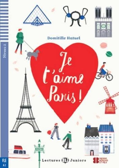 Levně Lectures ELI Juniors 2/A2: Je t´aime, paris! + Downloadable multimedia - Domitille Hatuel
