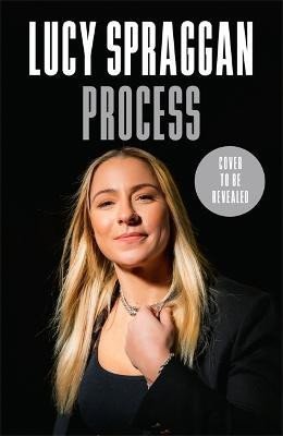 Levně Process: Overcoming the Impossible - Lucy Spraggan