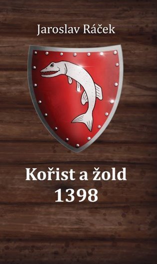 Levně Kořist a žold 1398 - Jaroslav Ráček