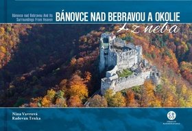 Levně Bánovce nad Bebravou a okolie z neba - Nina Vavrová; Radovan Trnka