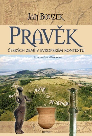 Levně Pravěk českých zemí v evropském kontextu - 2. vydání - Jan Bouzek