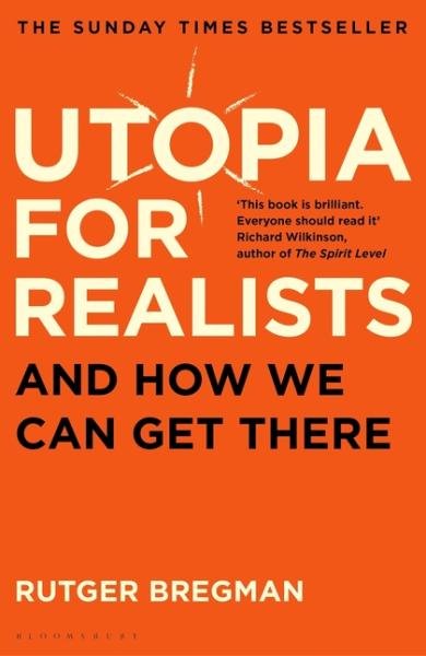 Levně Utopia for Realists : And How We Can Get There - Rutger Bregman