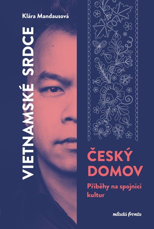 Levně Vietnamské srdce, český domov - Příběhy na spojnici kultur - Klára Mandausová