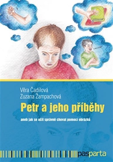 Levně Petr a jeho příběhy aneb jak se učit správně chovat pomocí obrázků - Věra Čadilová