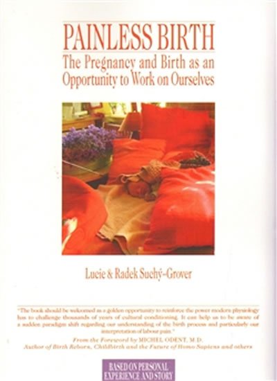 Levně Painless Birth - The Pregnancy and Birth as an Opportunity to Work on Ourselves - Lucie Groverová-Suchá
