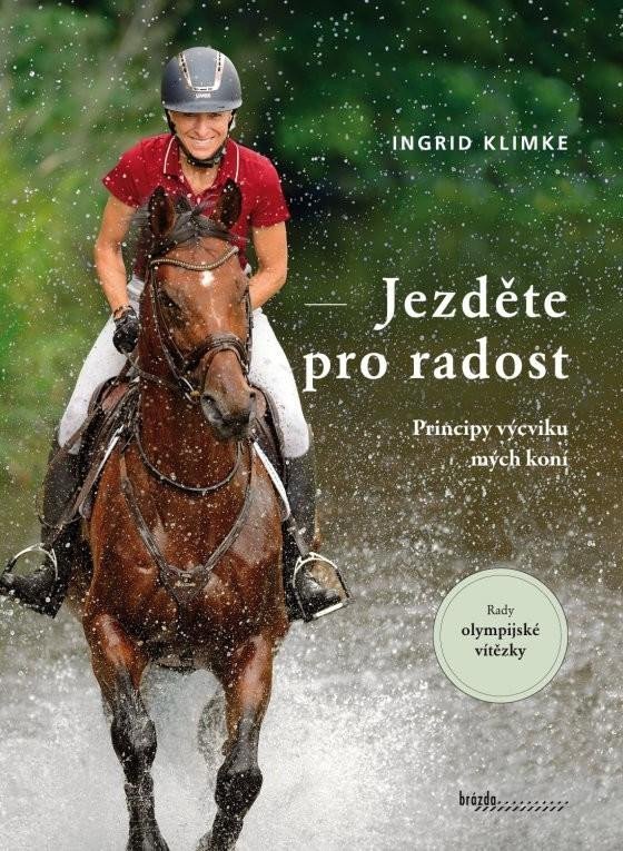 Levně Jezděte pro radost - Principy výcviku mých koní - Ingrid Klimke