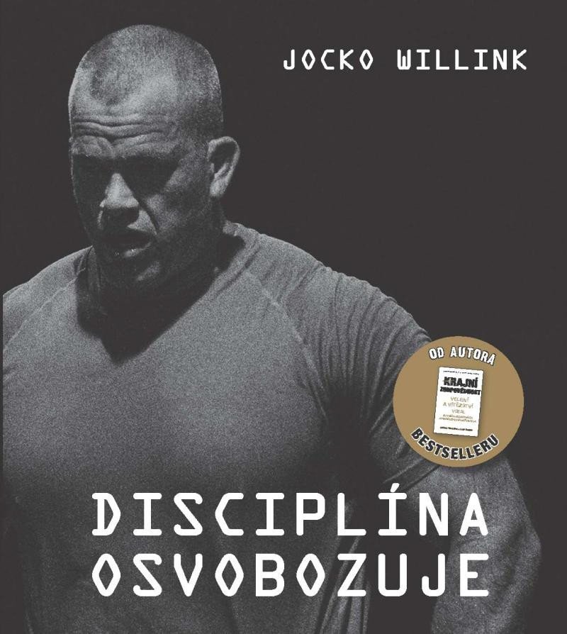 Levně Disciplína osvobozuje - Jocko Willink