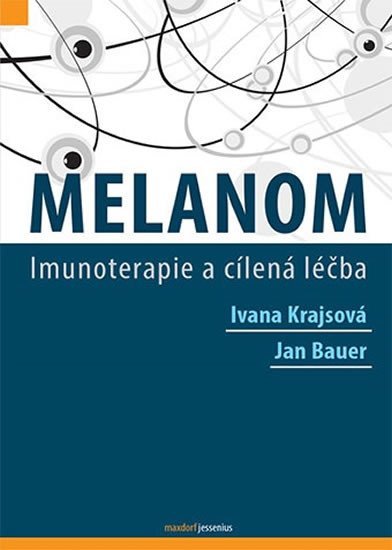 Levně Melanom - Imunoterapie a cílená léčba - Jan Bauer