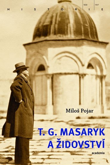 T. G. Masaryk a židovství - Miloš Pojar
