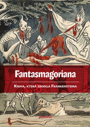Fantasmagoriana - Kniha, která zrodila Frankensteina - August Apel; Friedrich Laun