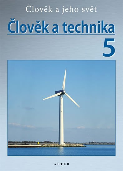 Levně Člověk a technika 5/3 - Přírodověda pro 5. ročník ZŠ - Kolektiv autorů