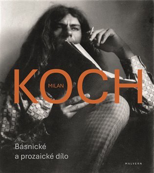 Levně Básnické a prozaické dílo - Milan Koch