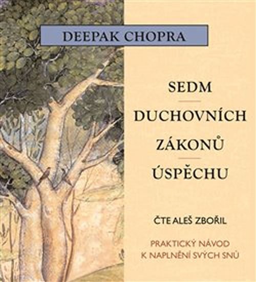 Sedm duchovních zákonů úspěchu - Praktický návod k naplnění snů - CDmp3 - (Čte Zbořil Aleš) - Deepak Chopra