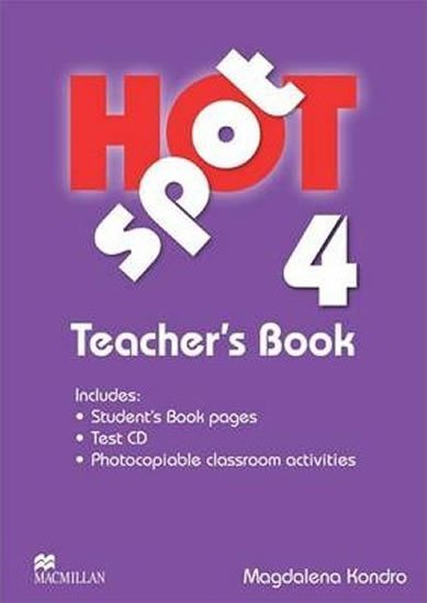 Hot Spot Level 4: Teacher´s Book + Test CD Pack - Kondro, Magdalena