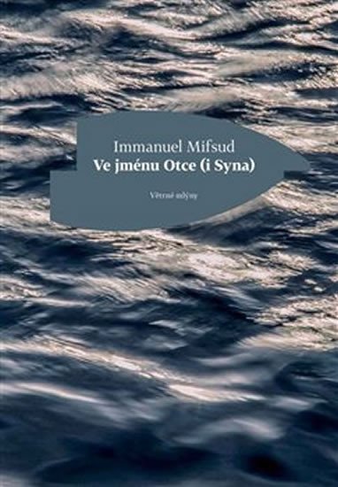 Levně Ve jménu Otce (i Syna) - Immanuel Mifsud